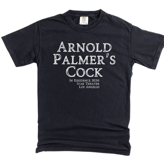 Arnold Palmer's Cock: Pigment Dyed Tee