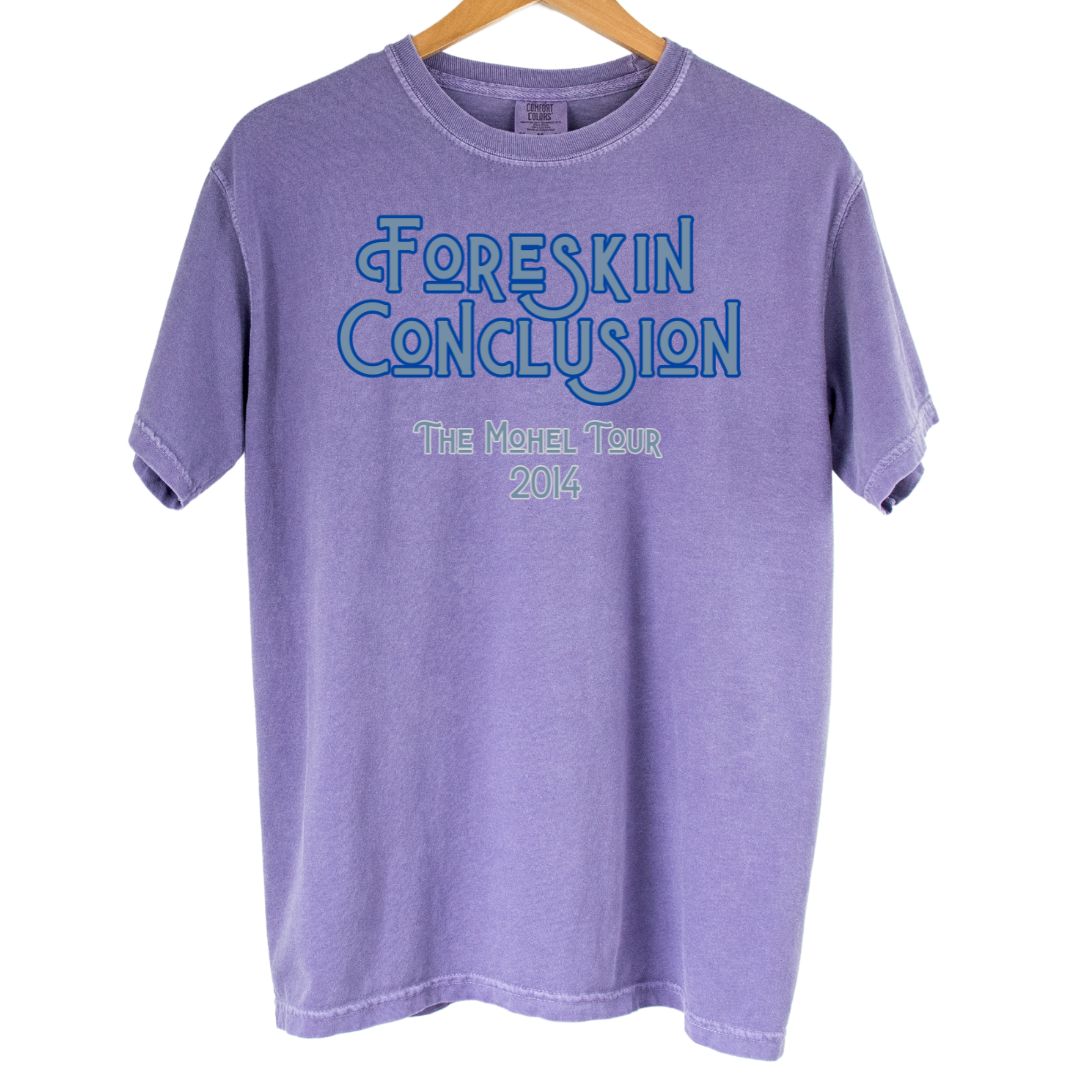 Foreskin Conclusion: Garment-Dyed Tee
