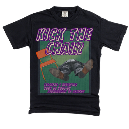 Kick The Chair: Garment-Dyed Tee