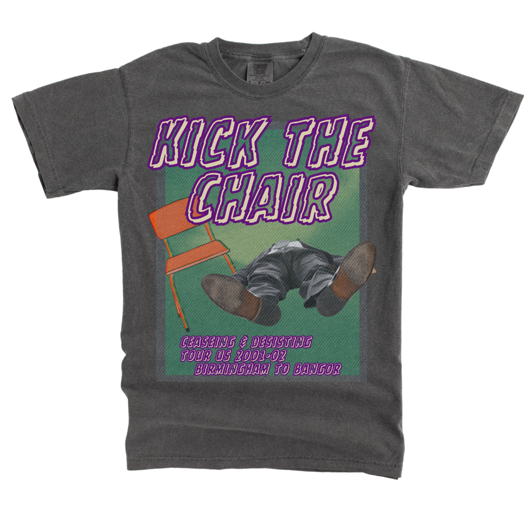 Kick The Chair: Garment-Dyed Tee