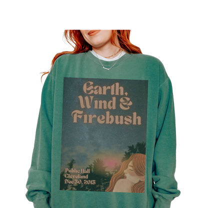 Earth, Wind & Firebush: Garment Dyed Sweatshirt