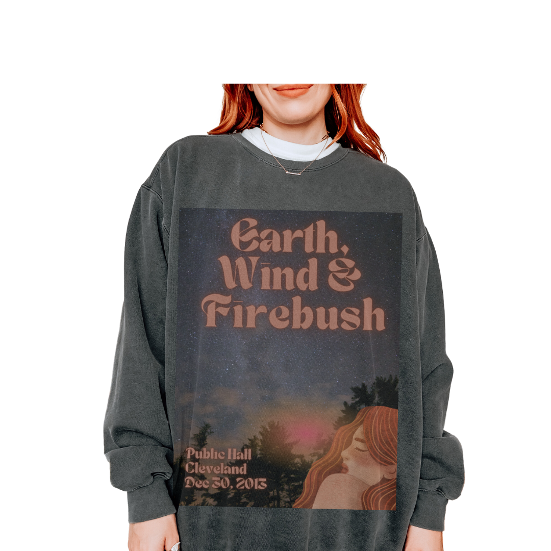 Earth, Wind & Firebush: Garment Dyed Sweatshirt