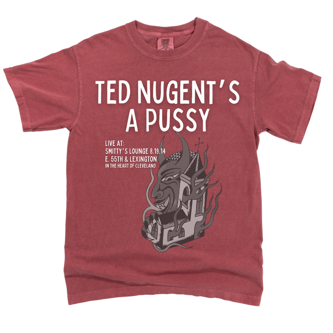 Ted Nugent's A Pussy: Garment Dyed Tee
