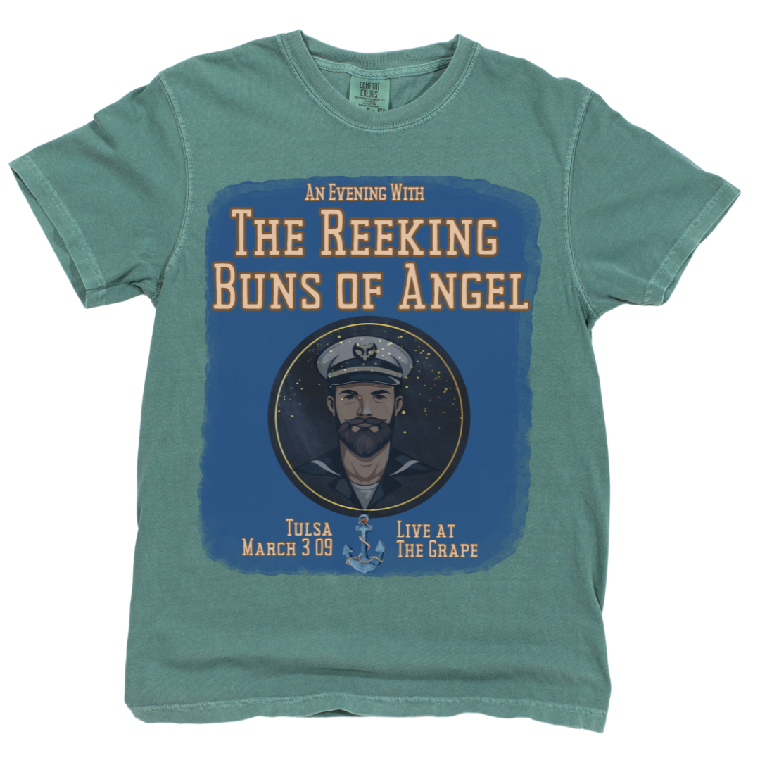 The Reeking Buns of Angels: Garment-Dyed Tee