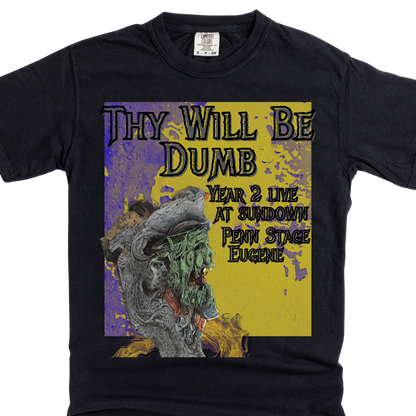 Thy Will Be Dumb: Garment-Dyed T-shirt