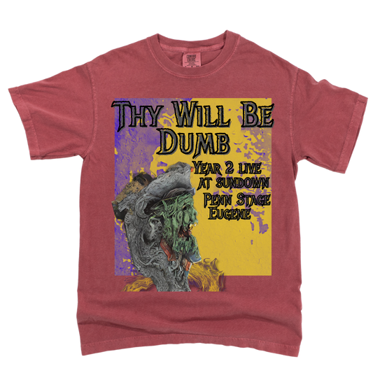 Thy Will Be Dumb: Garment-Dyed T-shirt