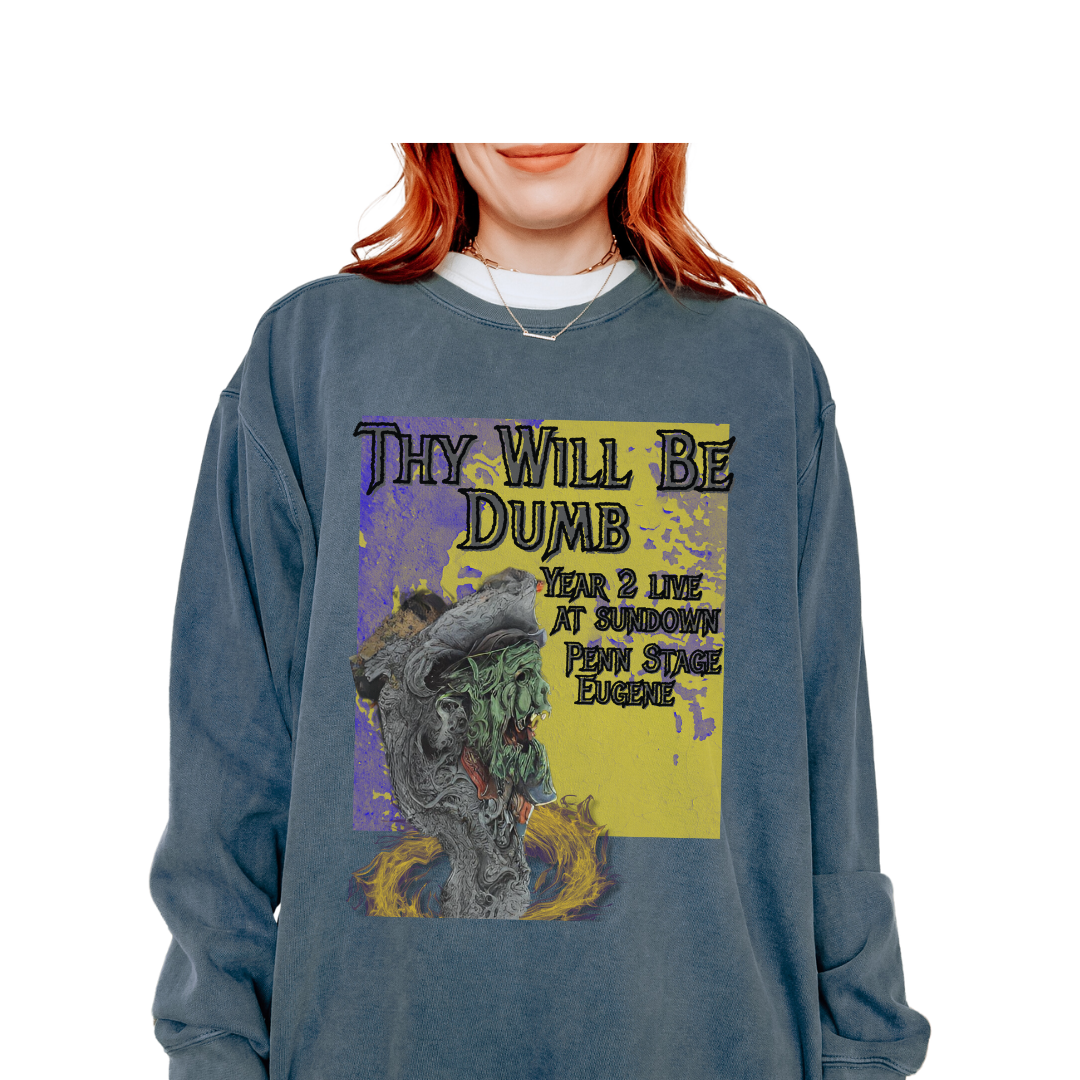 Bands That Never Were Thy Will Be Dumb: Garment-Dyed Sweatshirt Printify Crew neck DTG Men's Clothing Sweatshirts Unisex Women's Clothing