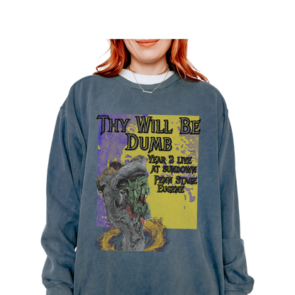 Bands That Never Were Thy Will Be Dumb: Garment-Dyed Sweatshirt Printify Crew neck DTG Men's Clothing Sweatshirts Unisex Women's Clothing