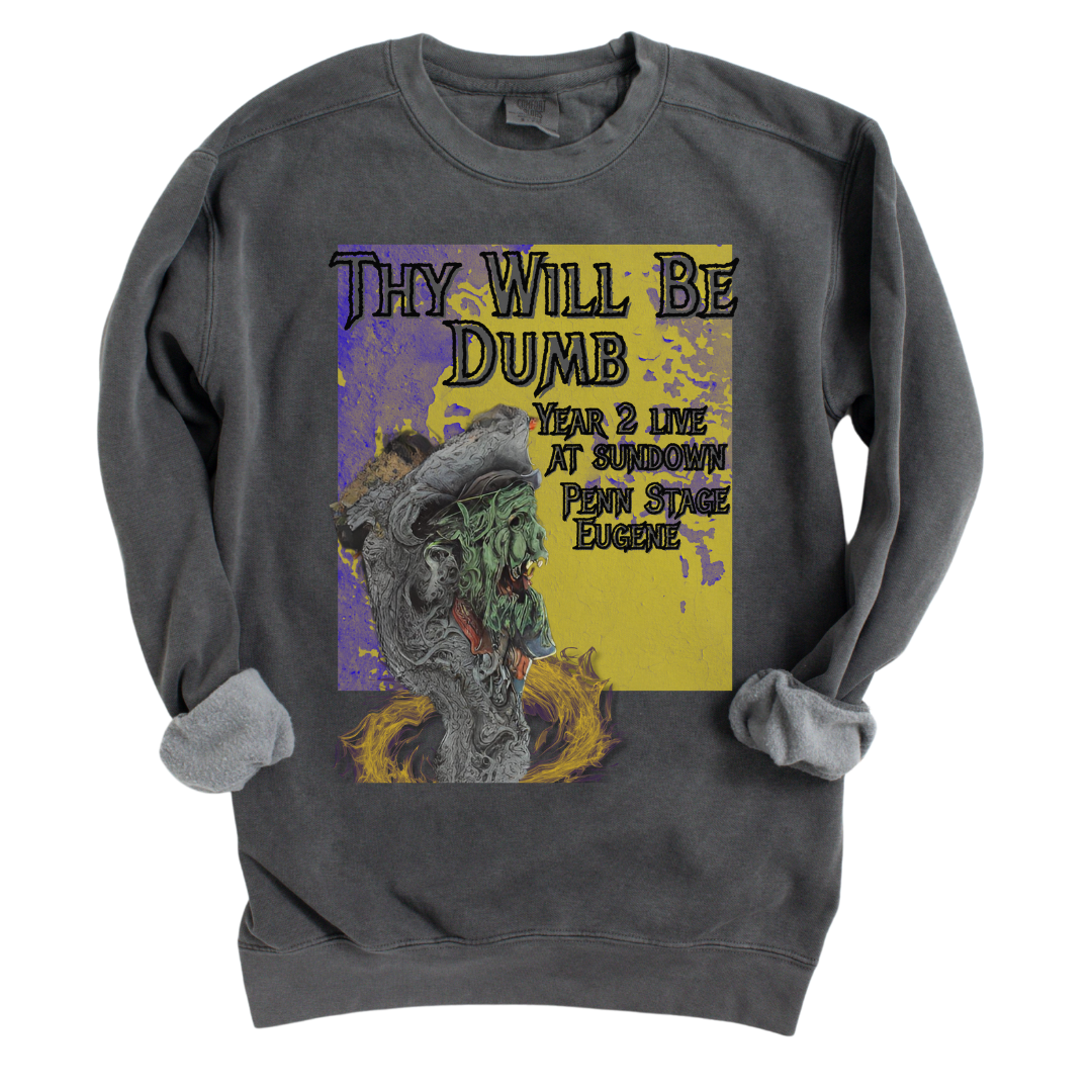 Bands That Never Were Thy Will Be Dumb: Garment-Dyed Sweatshirt Printify Crew neck DTG Men's Clothing Sweatshirts Unisex Women's Clothing